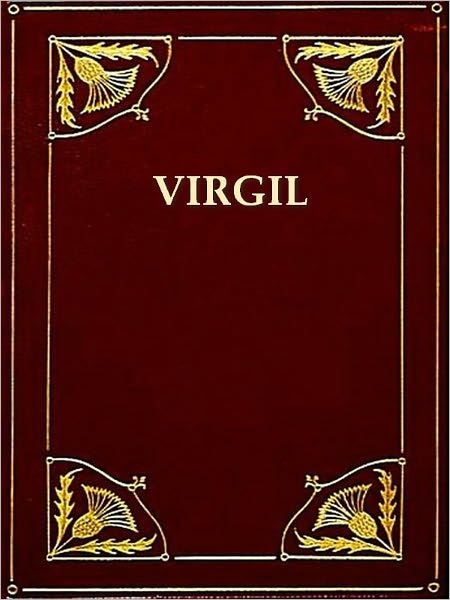 The Aeneid, The Bucolics, and The Georgics
