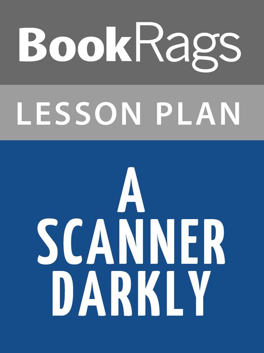 A Scanner Darkly by Philip K. Dick Lesson Plans
