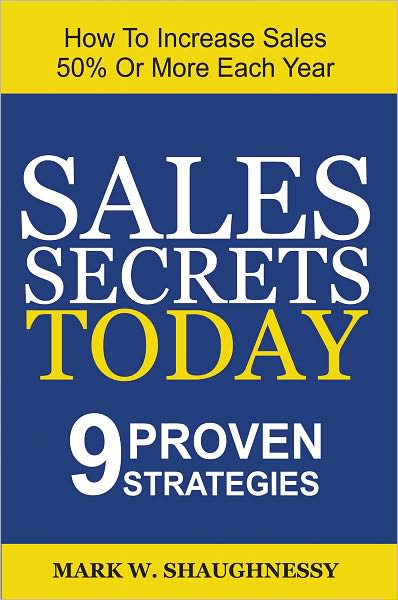 Sales Secrets Today: 9 Proven Strategies