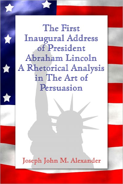 The First Inaugural Address of President Abraham Lincoln