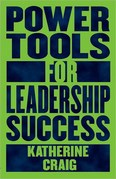 Power Tools For Leadership Success