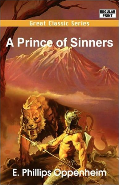 A Prince of Sinners: A Pulp Classic By E. Phillips Oppenheim! AAA+++