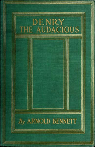 Denry the Audacious (With linked TOC)