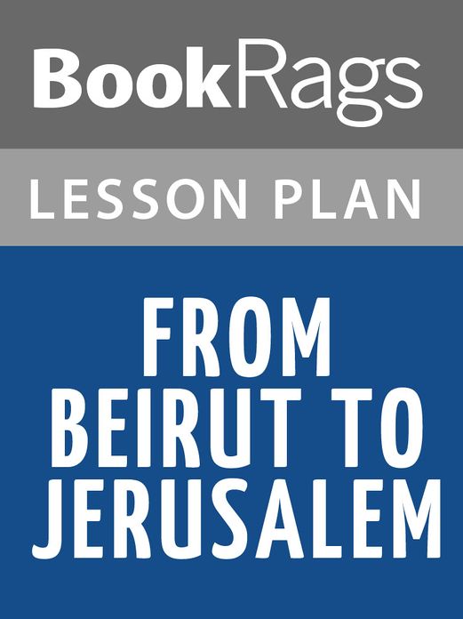 From Beirut to Jerusalem by Thomas Friedman Lesson Plans
