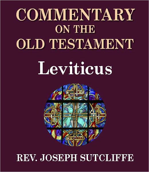 Sutcliffe's Commentary on the Old & New Testaments - Book of Leviticus