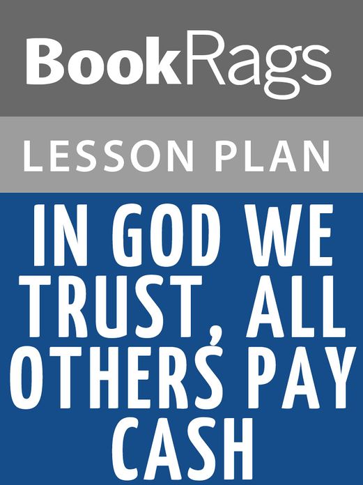 In God We Trust, All Others Pay Cash by Jean Shepherd Lesson Plans