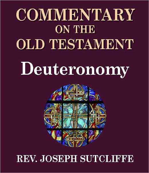 Sutcliffe's Commentary on the Old & New Testaments - Book of Deuteronomy