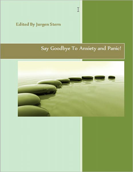 Say Goodbye To Anxiety and Panic