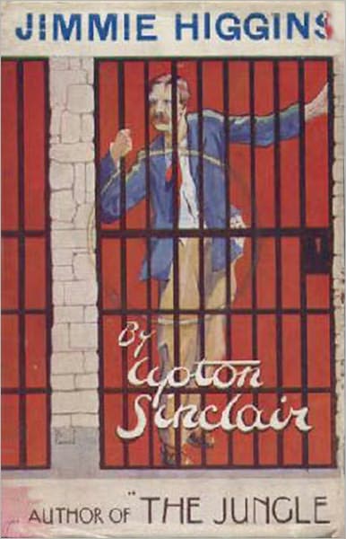 Jimmie Higgins: A Fiction and Literature, Politics, War Classic By Upton Sinclair! AAA+++