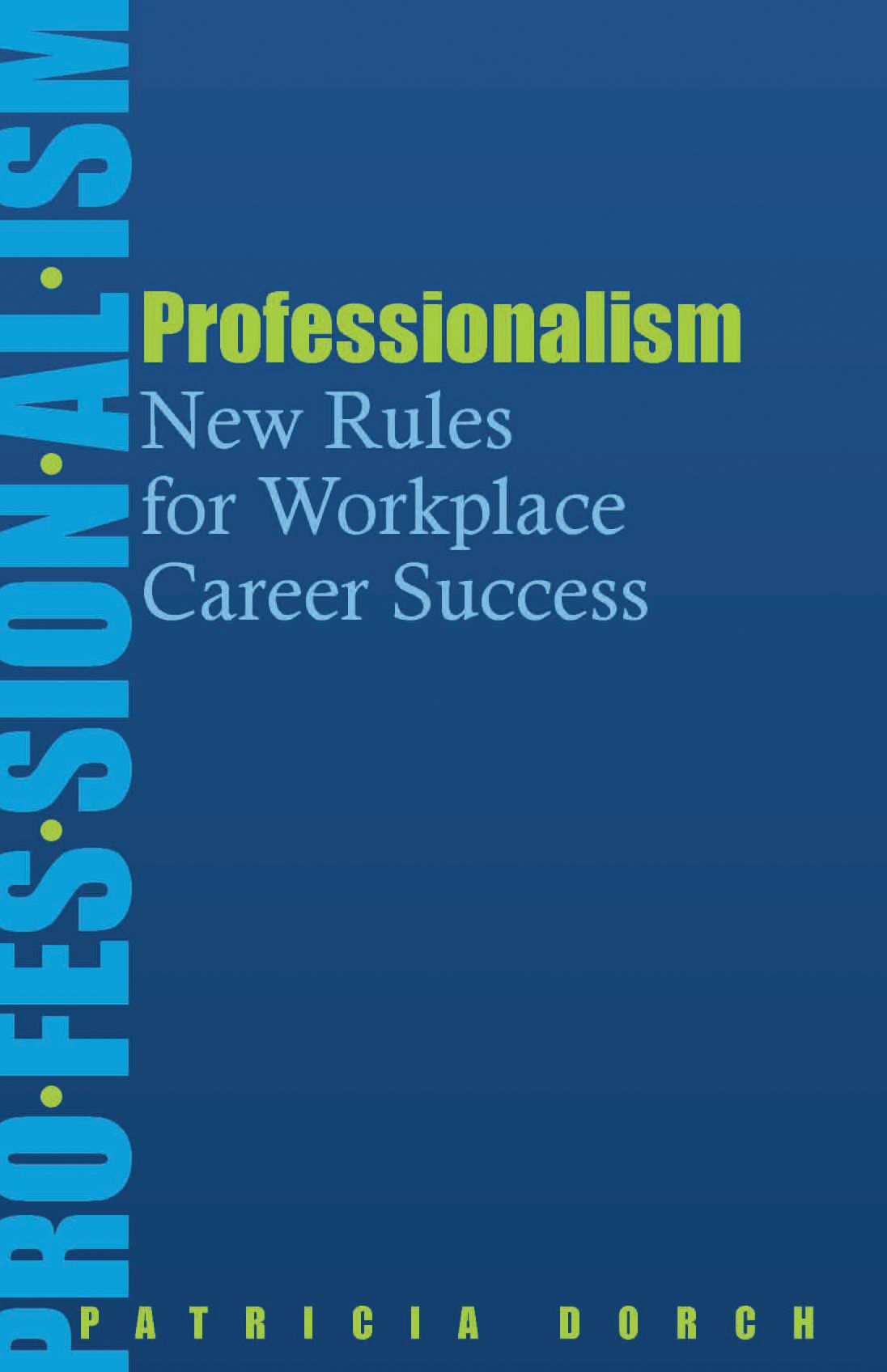 Professionalism: New Rules for Workplace Career Success