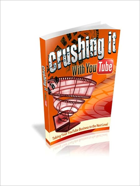 Crushing it With Youtube