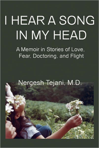 I Hear a Song In My Head: A Memoir In Stories of Love, Fear, Doctoring, and Flight