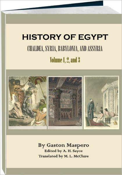 History of Egypt, Chald&aelig;a, Syria, Babylonia, and Assyria, Volume 1, 2 and 3 (of 12)