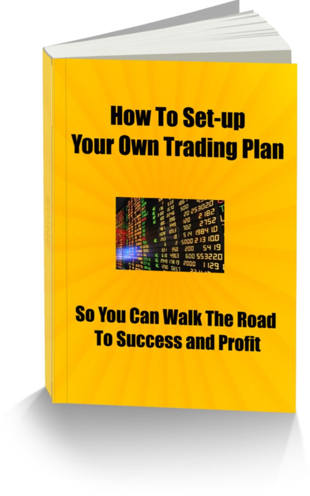 How To Set-up Your Own Trading Plan So You Can Walk The Road to Success and Profit