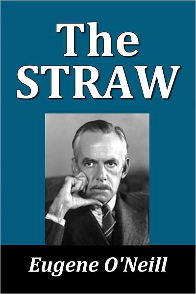 The Straw by Eugene O'Neill