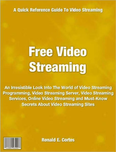 Free Video Streaming: An Irresistible Look Into The World of Video Streaming Programming, Video Streaming Server, Video Streaming Services, Online Video Streaming and Must-Know Secrets About Video Streaming Sites