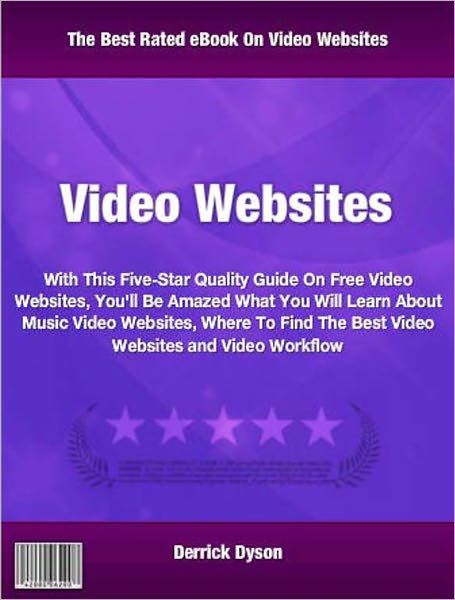 Video Websites: With This Five-Star Quality Guide On Free Video Websites You'll Be Amazed What You Will Learn About Music Video Websites, Where To Find The Best Video Websites and Video Workflow