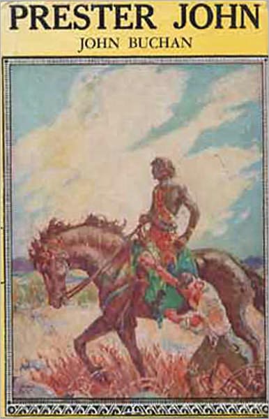 Prester John: An Adventure Classic By John Buchan! AAA+++