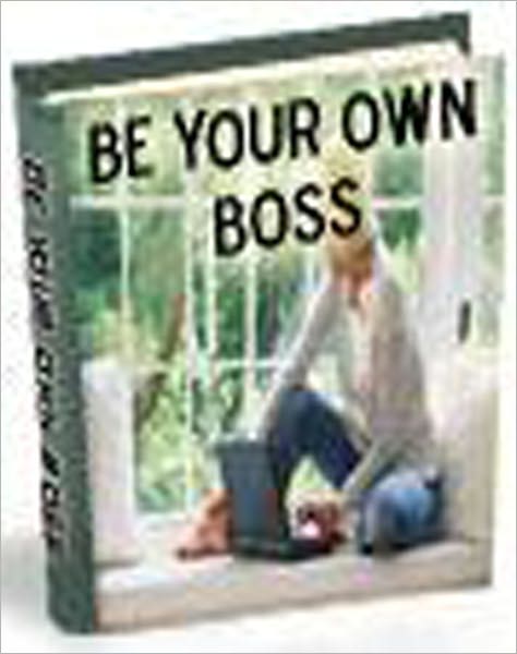 Be Your Own Boss