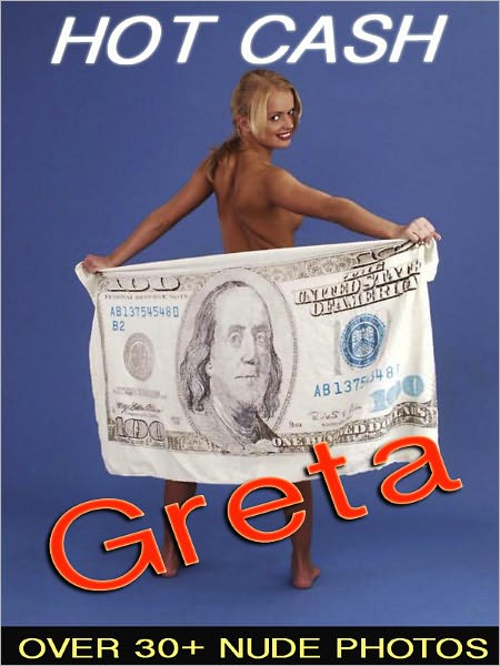 Greta - Hot Cash (Nude Female Pictures)