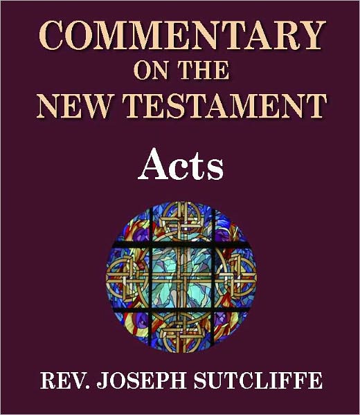 Sutcliffe's Commentary on the Old & New Testaments - Book of Acts