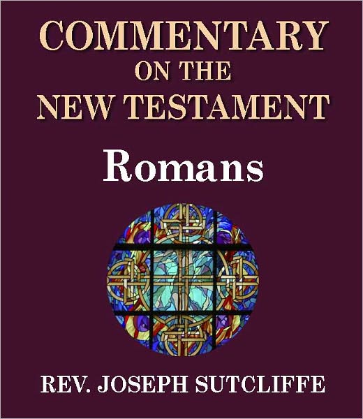 Sutcliffe's Commentary on the Old & New Testaments - Book of Romans