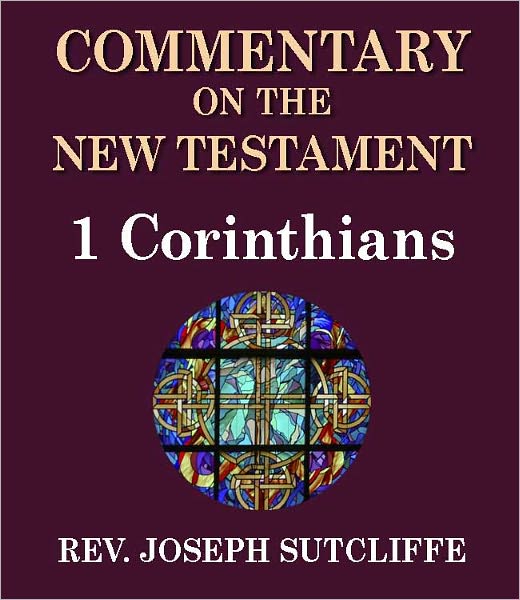 Sutcliffe's Commentary on the Old & New Testaments - Book of 1st Corinthians