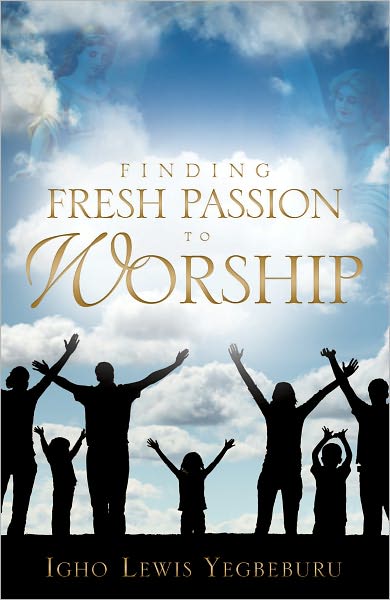 FINDING FRESH PASSION TO WORSHIP