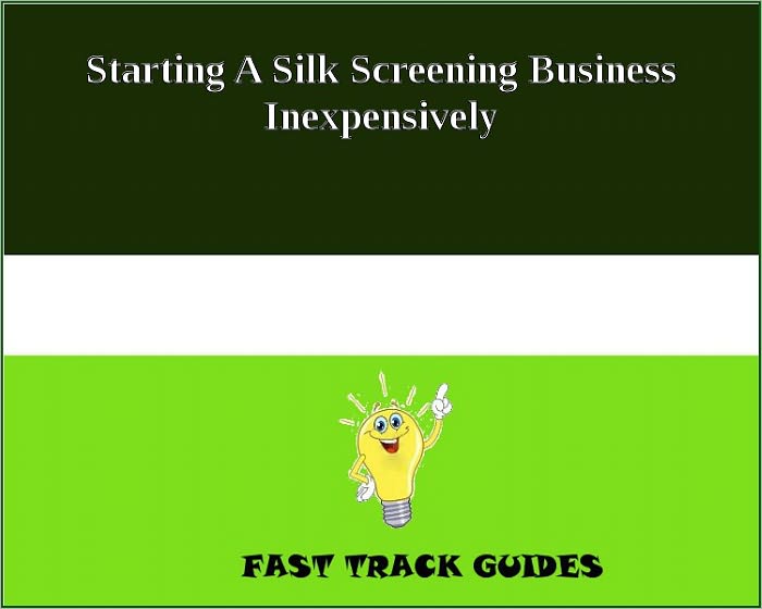 Starting A Silk Screening Business Inexpensively