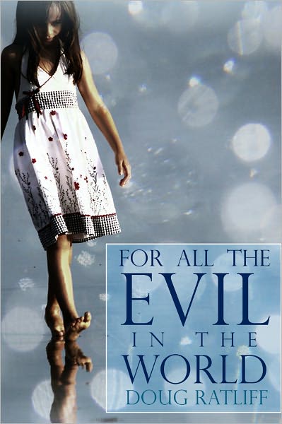 For All the Evil in the World