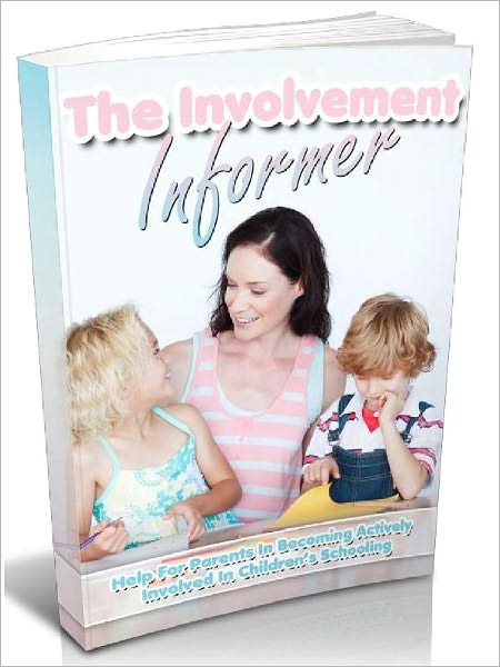 Involvement Informer - Help For Parents In Becoming Actively Involved In Children’s Schooling