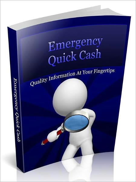 Emergency Quick Cash - Quality Information At Your Fingertips