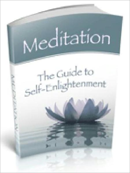 Meditation - The Guide To Self Enlightenment