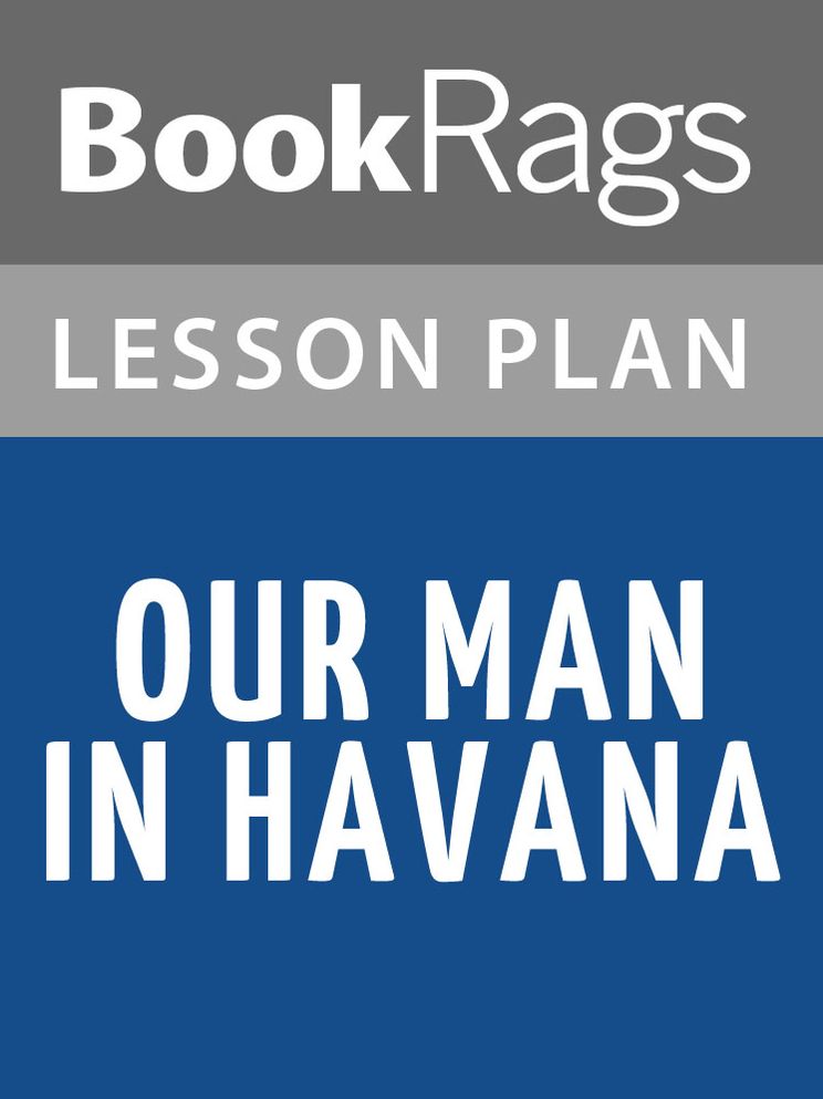 Our Man in Havana by Graham Greene Lesson Plans
