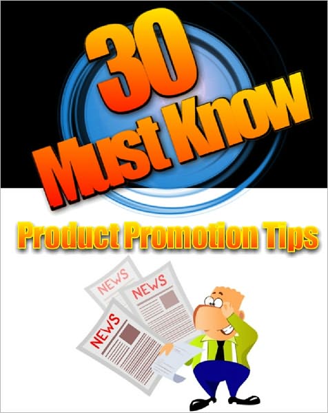 30 Must Know Product Promotion Tips