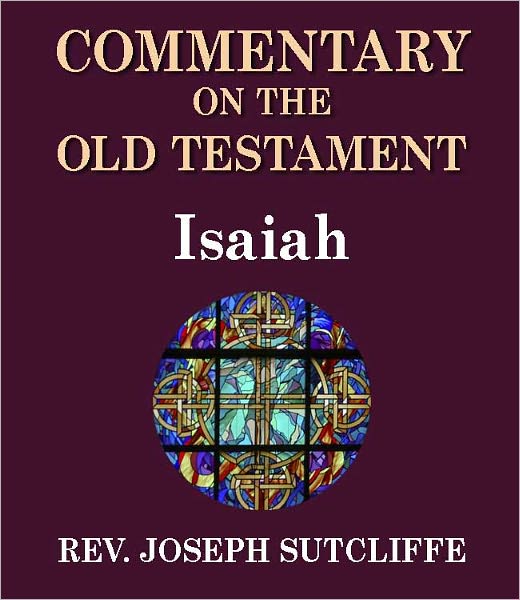 Sutcliffe's Commentary on the Old & New Testaments - Book of Isaiah