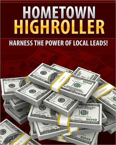 Hometown Highroller: Harness The Power Of Local Leads