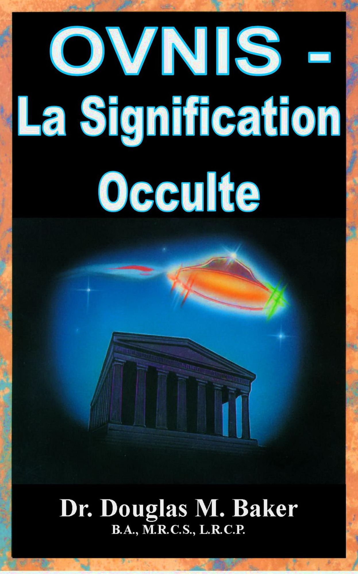 OVNIS - La Signification Occulte