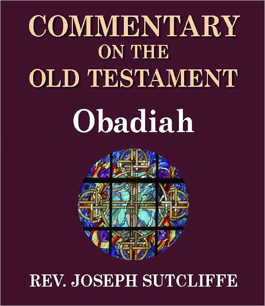 Sutcliffe's Commentary on the Old & New Testaments - Book of Obadiah