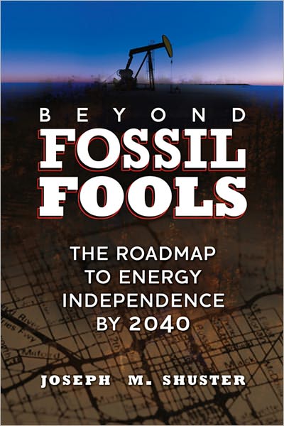 Beyond Fossil Fools: The Roadmap to Energy Independent by 2040