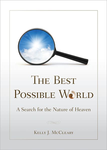 The Best Possible World: A Search for the Nature of Heaven