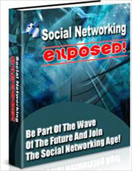 Social Networking Exposed