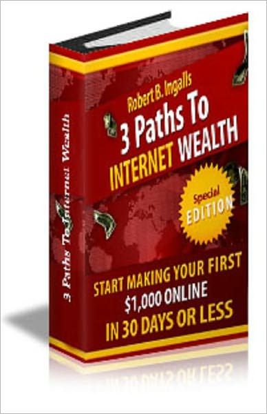 3 Paths To Internet Wealth