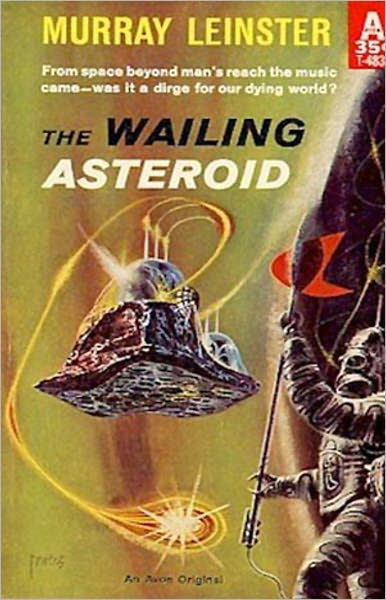 The Wailing Asteroid: A Science Fiction, Post-1930 Classic By Murray Leinster! AAA+++