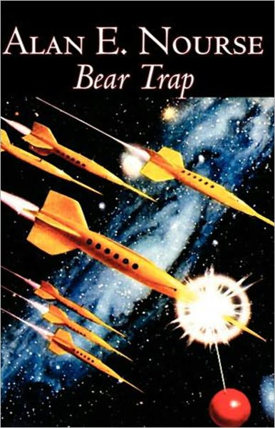 Bear Trap: A Science Fiction, Post-1930 Classic By Alan E. Nourse! AAA+++