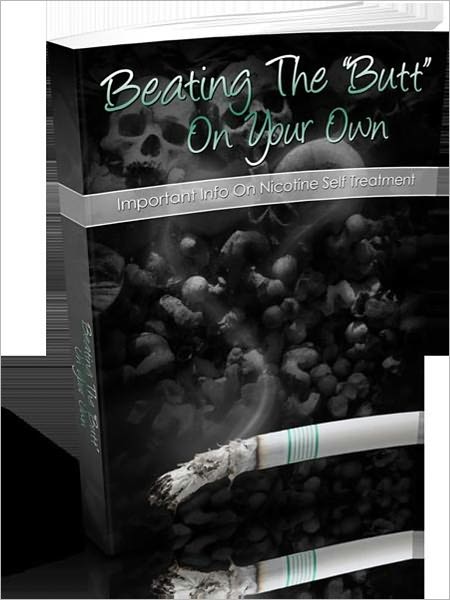 Beating The Butt On Your Own - Important Info On Nicotine Self Treatment