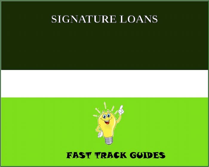 SIGNATURE LOANS