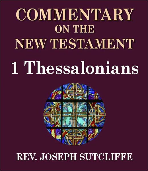 Sutcliffe's Commentary on the Old & New Testaments - Book of 1st Thessalonians