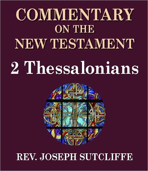Sutcliffe's Commentary on the Old & New Testaments - Book of 2nd Thessalonians