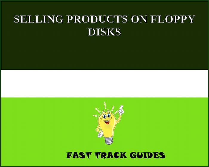 SELLING PRODUCTS ON FLOPPY DISKS